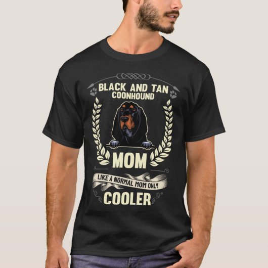 T-shirt Black and Tan Coonhound Mom Like A Normal Mom Only (Devant)