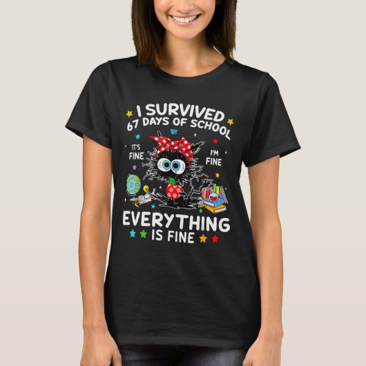 T-shirt Black Cat I Survived 67 Days Of School Its Fine I' (Devant)
