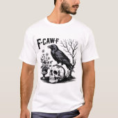 T-shirt Black Crow F Caw F, Drôle Oiseau Sarcastique (Devant)
