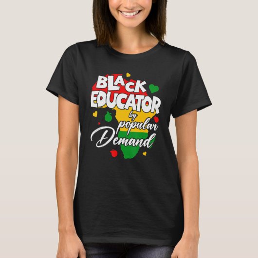 T-shirt Black Educator By Popular Demand Black History Mon (Devant)