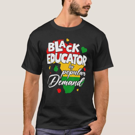 T-shirt Black Educator By Popular Demand Black History Mon (Devant)
