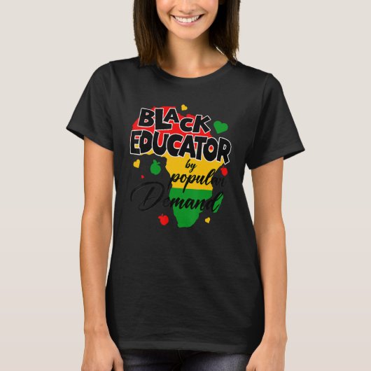 T-shirt Black Educator By Popular Demand Black History Mon (Devant)