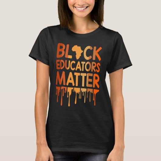 T-shirt Black Educators Matter Melanin African Pride Black (Devant)