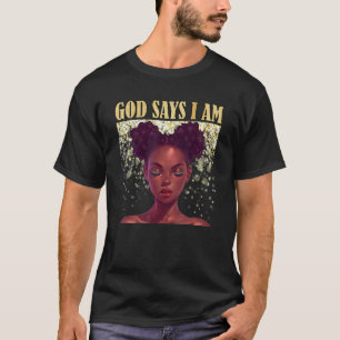 T-shirt Black Girl God Dit Je Suis Noir Histoire African P