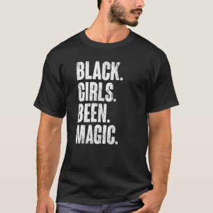 T-shirt Black Girls Been Magic Melanin African American Hi