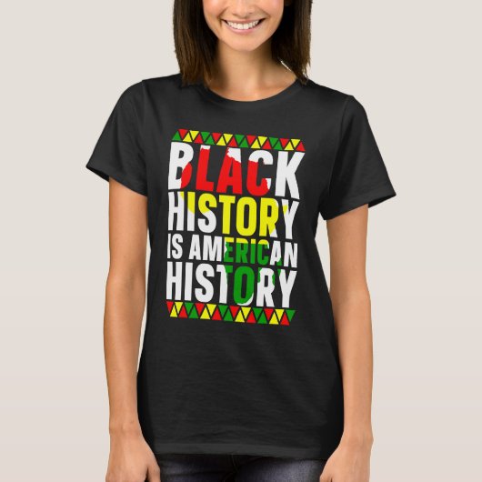 T-shirt Black History Is American History African American (Devant)