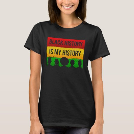 T-shirt Black History Is My History (Devant)