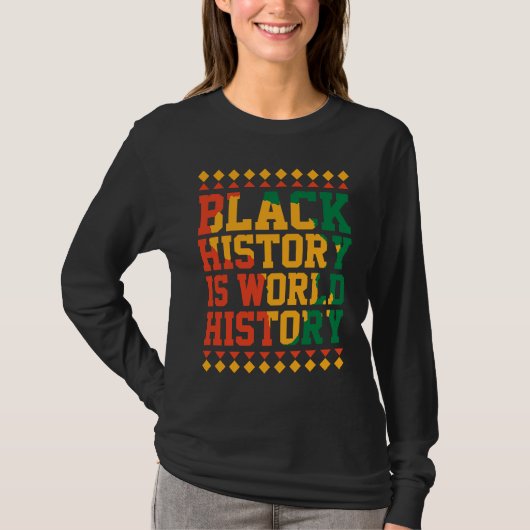 T-shirt Black History is World History Black History Month (Devant)