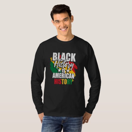 T-shirt Black History Month Black History Is American His (Devant entier)