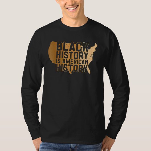 T-shirt Black History Month Black History Is American Hist (Devant)