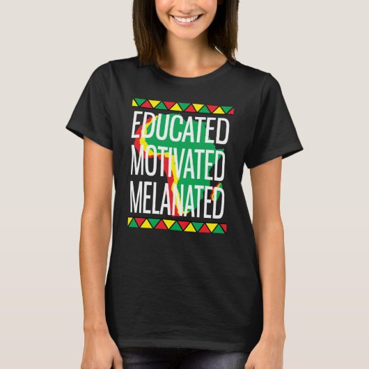 T-shirt Black History Month Educated Motivated Melanated (Devant)