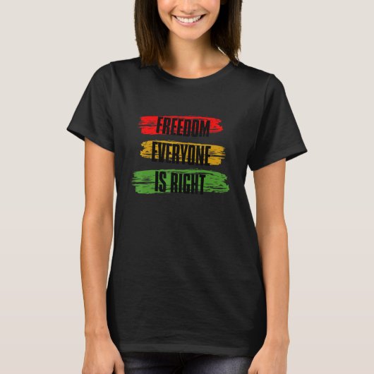 T-shirt Black History Month Freedom Everyone Is Right_3 (Devant)