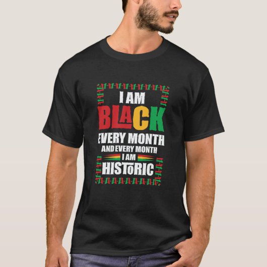 T-shirt Black History Month I am Black every Month 5 (Devant)