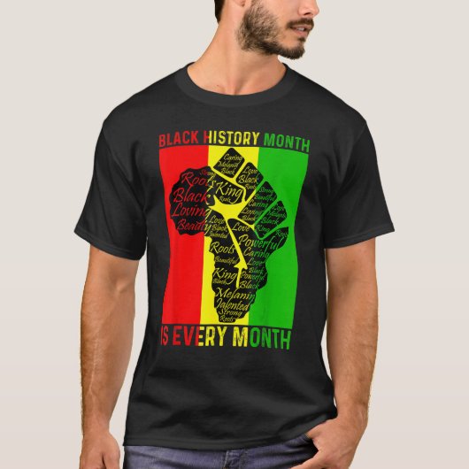 T-shirt Black History Month Is Every Month Power Fist Afri (Devant)