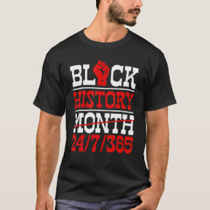 T-shirt Black History Moth 24 7 365 Melanin Pride Africain