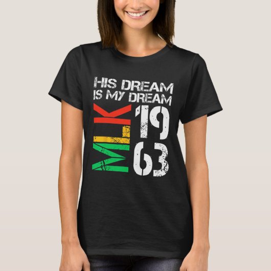 T-shirt Black History Moth Pride Mlk 1963 Son Rêve Est Mon (Devant)
