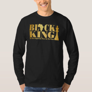 T-shirt Black King The Most Important Piece In the Game Af