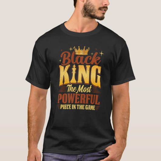 T-shirt Black King The Most Powerful Piece in the Game Men (Devant)