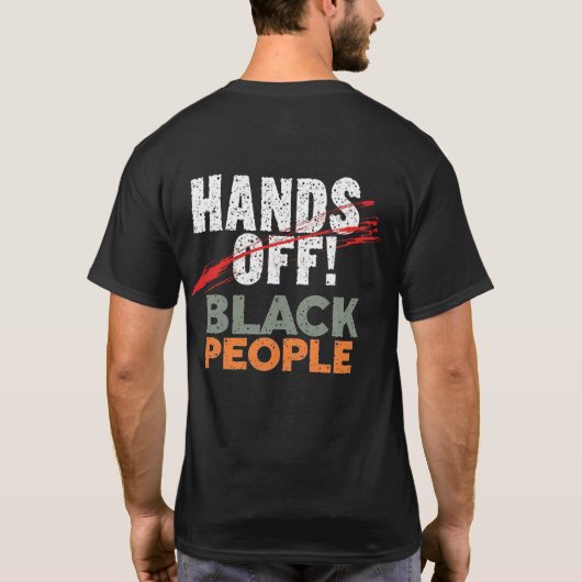 T-shirt BLACK people chime in on AVRIL 5TH Hands off PROTE (Dos)