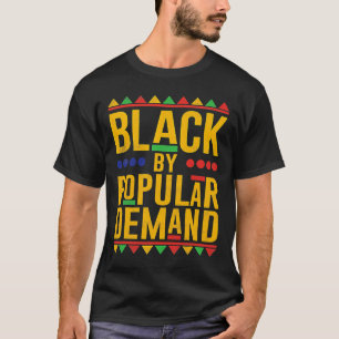 T-shirt Black Popular Demand Melanin afro-américaine Blac