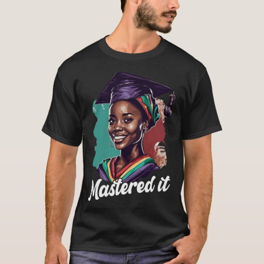 T-shirt Black Queen Masters Graduation Girl Mastered It  4 (Devant)