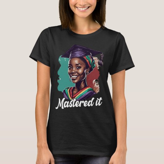 T-shirt Black Queen Masters Graduation Girl Mastered It  4 (Devant)