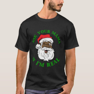 T-shirt Black Real Père Noël Demandez À Votre Maman Si Je 