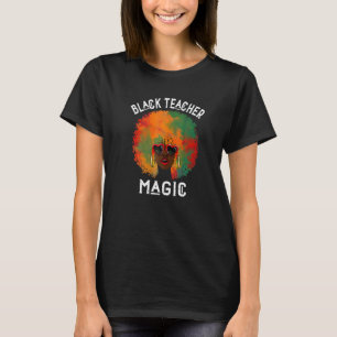 T-shirt Black Teacher Magic Afro Black History Mois BHM W