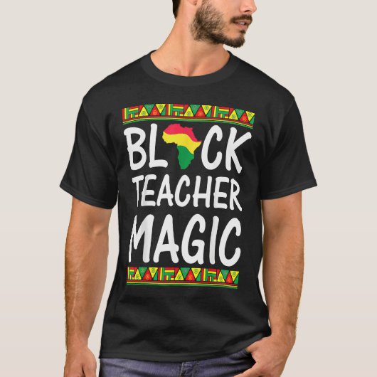 T-shirt Black Teacher Magic  Black History Month (Devant)