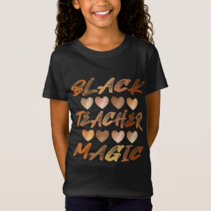 T-Shirt Black Teacher Magic Melanin Coeurs Black History M