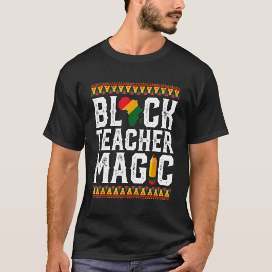 T-shirt Black Teacher Magic Melanin Pride Black History M (Devant)