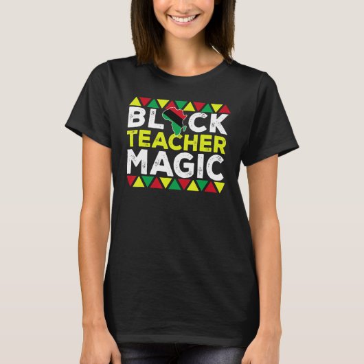 T-shirt Black Teacher Magic Melanin Pride Black History M (Devant)