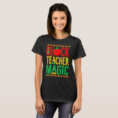 T-shirt Black Teacher Magic Shirt Teacher Black History Mo (Devant entier)