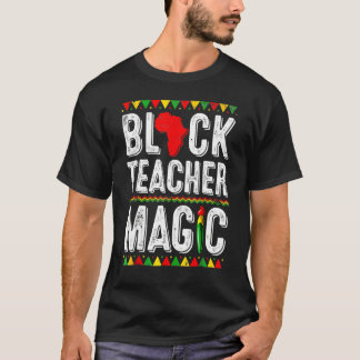 T-shirt Black Teacher Magic Shirt Teacher Black History Mo