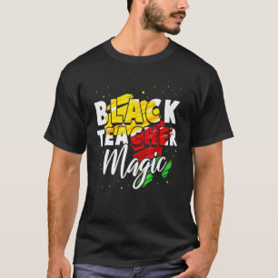 T-shirt Black Teacher Magie Black History Mois Africain Am