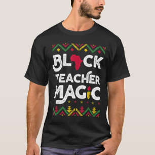 T-shirt Black Teacher Magie Enseignant Noir Histoire Mois