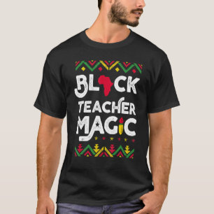 T-shirt Black Teacher Magie Enseignant Noir Histoire Mois