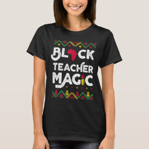 T-shirt Black Teacher Magie Enseignant Noir Histoire Mois