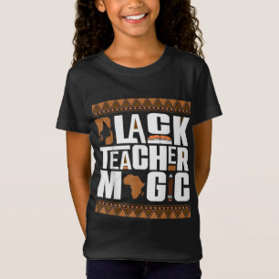 T-Shirt Black Teacher Magie Melanin Teacher Histoire noire