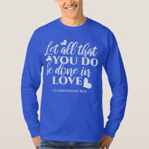 T-shirt Black & White 1 Corinthiens 16:14 Bible Verse Art