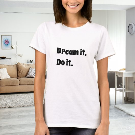 T-shirt Black white inspirational quote dream it do it