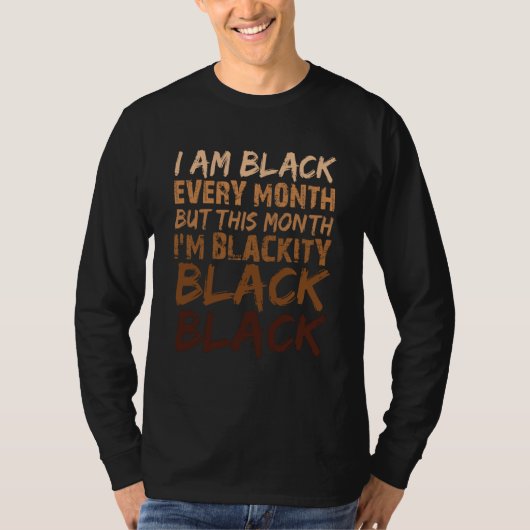 T-shirt Blackity Black Every Month Black History BHM Afric (Devant)