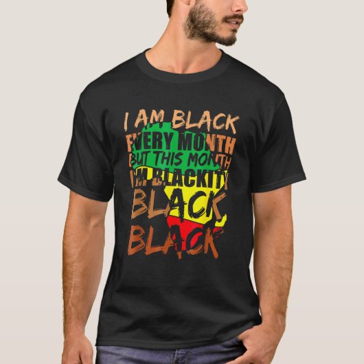 T-shirt Blackity Black Every Month Black History BHM Afric (Devant)