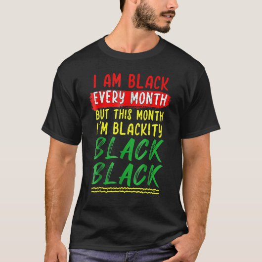 T-shirt Blackity Black Every Month Black History BHM BLM A (Devant)