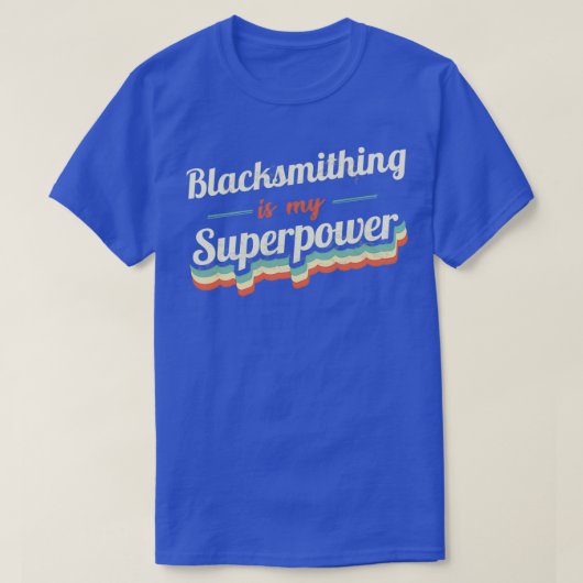 T-shirt Blacksmier est ma super-puissance T (Design devant)
