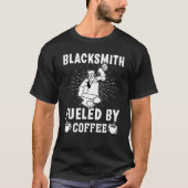 T-shirt Blacksmith Fueled By Coffee (Devant)