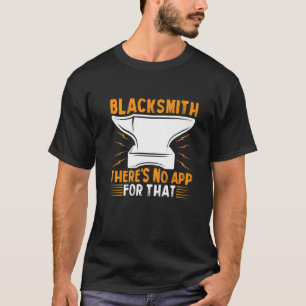T-shirt Blacksmith Il n'y a pas d'application pour ça 1