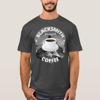 T-shirt Blacksmith Powered by Coffee Iron Work T