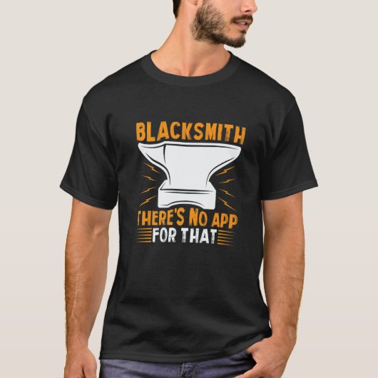 T-shirt Blacksmith There's No App For That 1 (Devant)