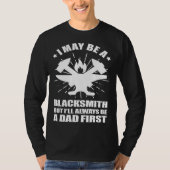 T-shirt Blacksmithing Blacksmith Dad Always Be a Dad First (Devant)